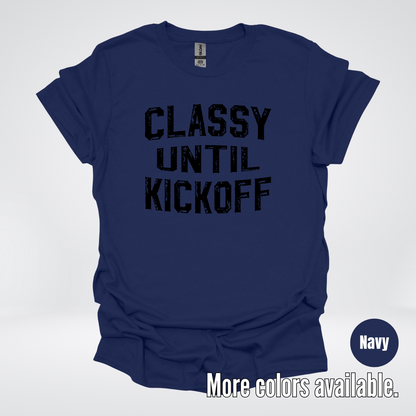 Classy Until Kickoff - Black Design – Football T-Shirt