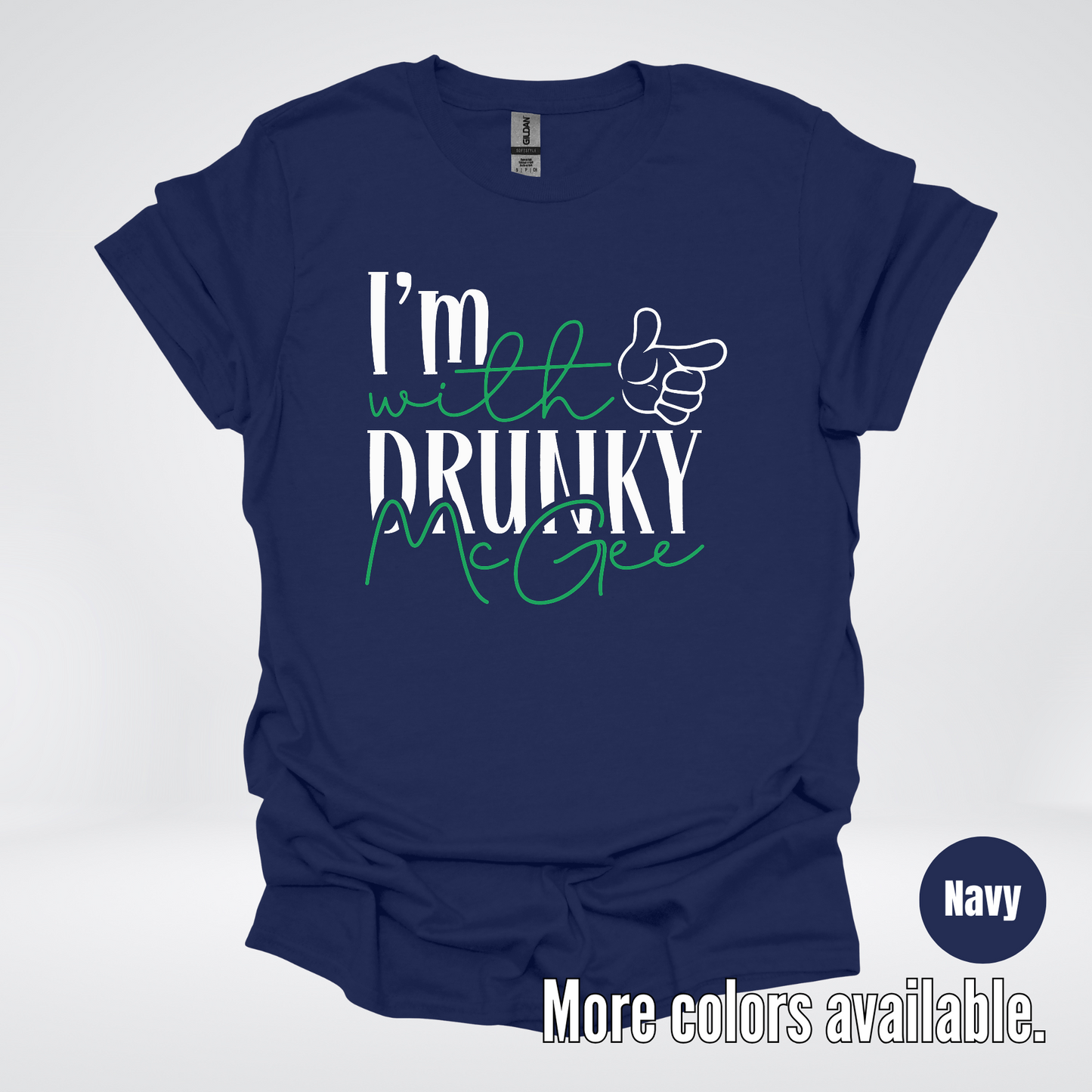 I’m With Drunky McGee - Saint Patrick’s Day T-Shirt