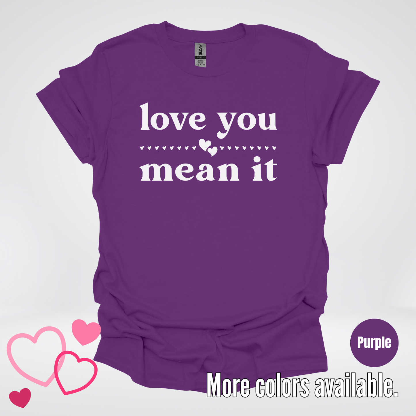 Love You Mean It T-Shirt