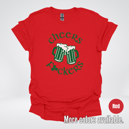 Cheers F’ers– Saint Patrick’s Day T-Shirt