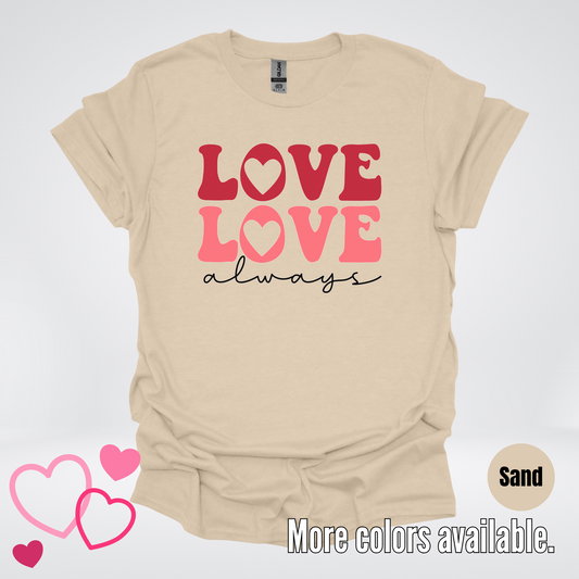 Love Love Always T-Shirt