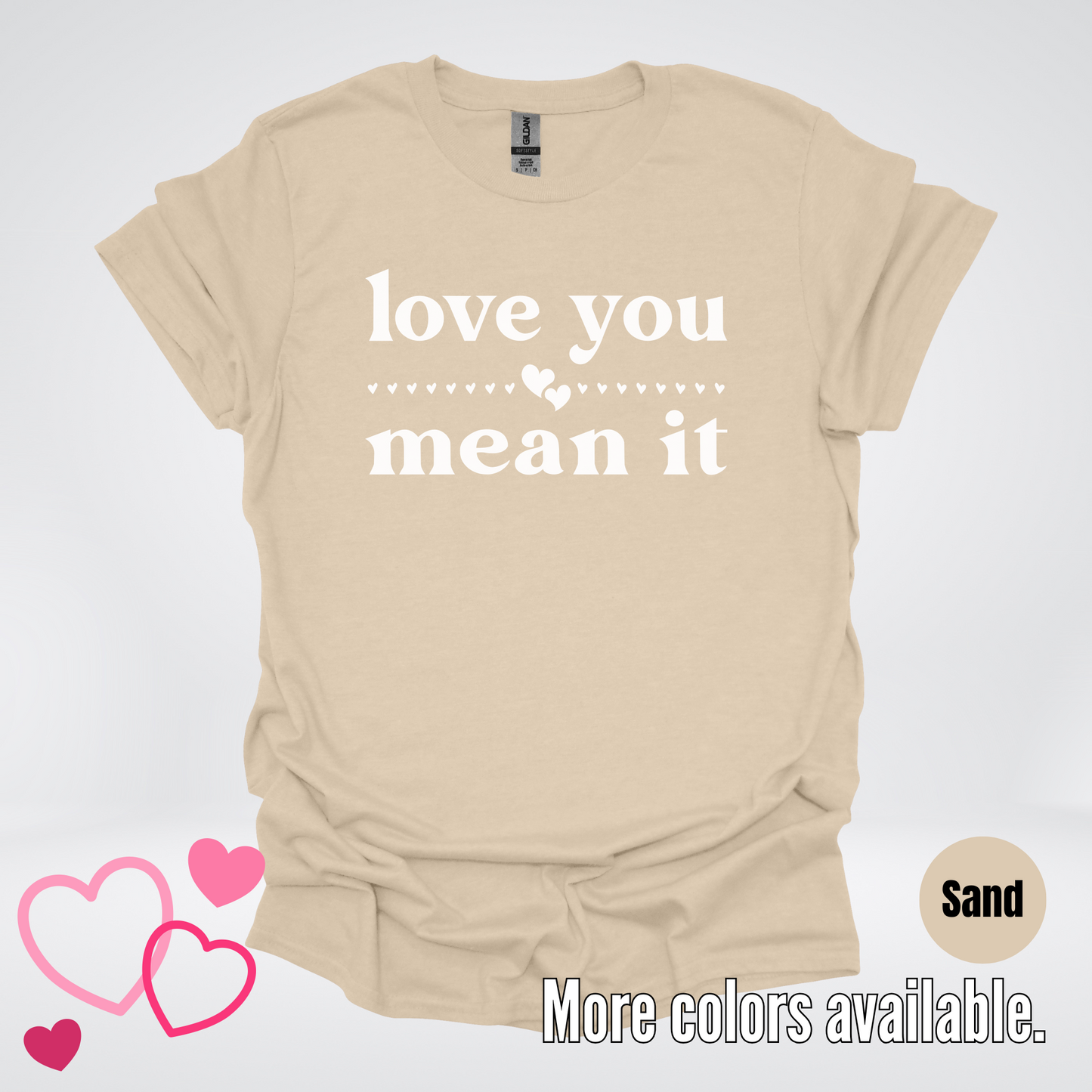 Love You Mean It T-Shirt