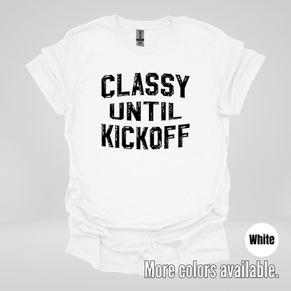 Classy Until Kickoff - Black Design – Football T-Shirt