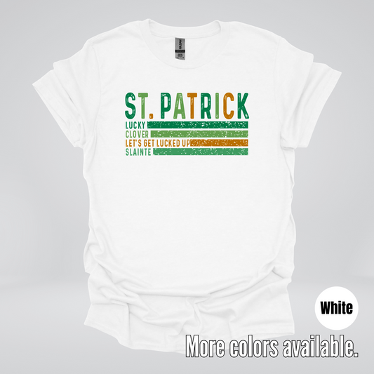 St. Patrick's Lucky Clover Let's Get Lucked Up Slainte St. Patrick's Day T-Shirt