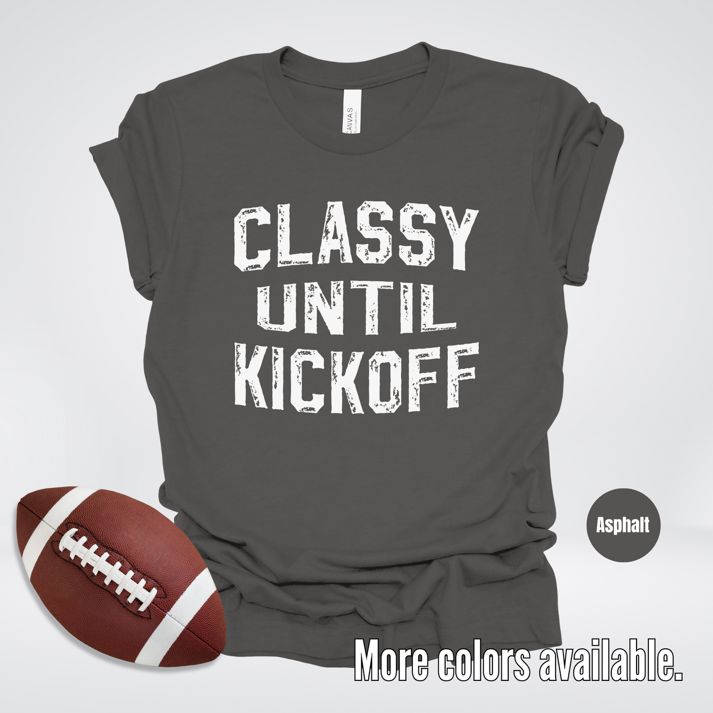 Classy Until Kickoff Distressed T-Shirt
