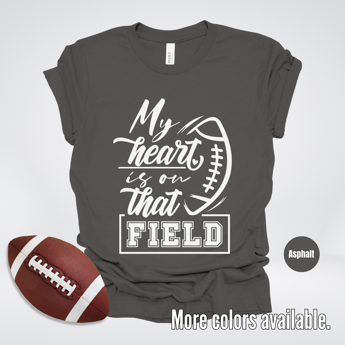 My Heart Is On That Field T-Shirt