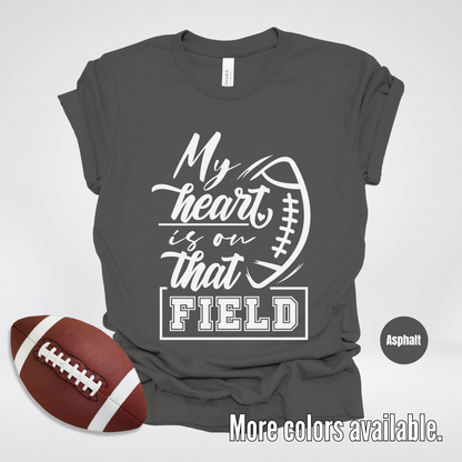 My Heart Is On That Field T-Shirt