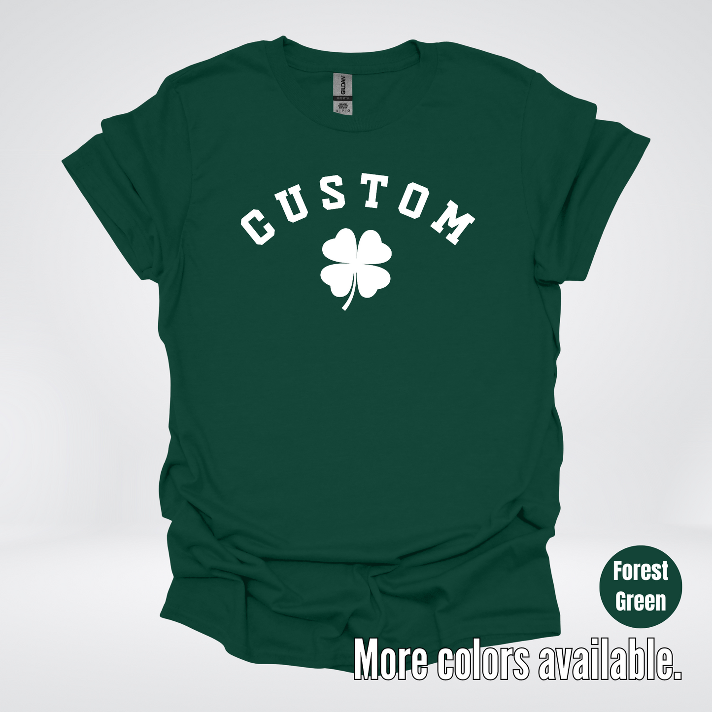 Custom Last Name, Name, Nickname, Etc. & Four Leaf Clover - White Design - St. Patrick's Day T-Shirt