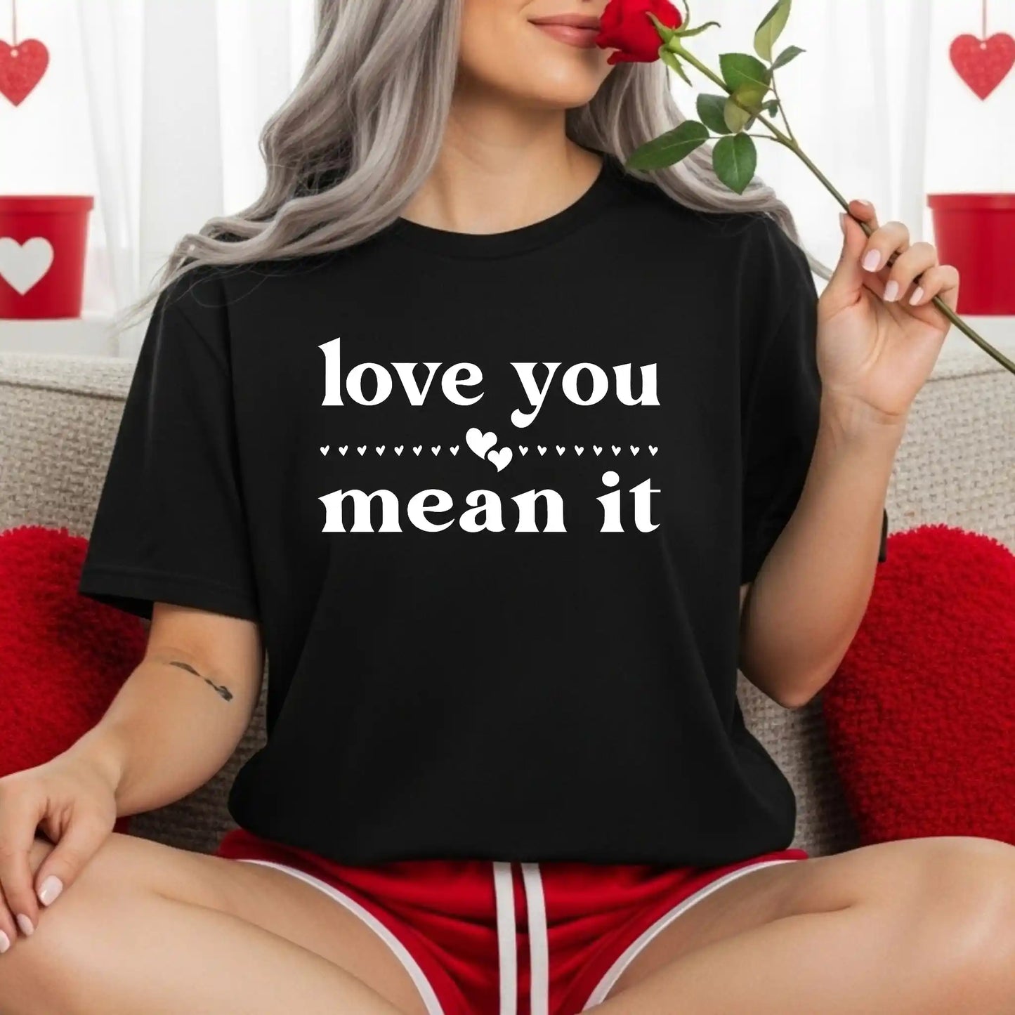 Love You Mean It T-Shirt