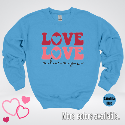 Love Love Always Crewneck Sweatshirt