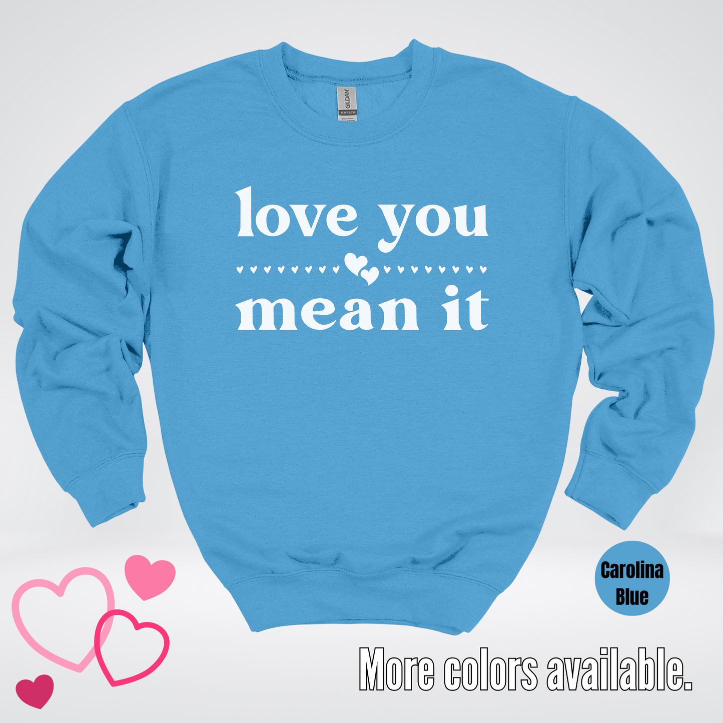 Love You Mean It Crewneck Sweatshirt