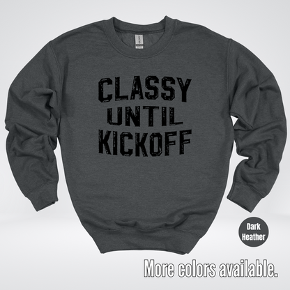 Classy Until Kickoff - Black Design – Football Crewneck Sweatshirt