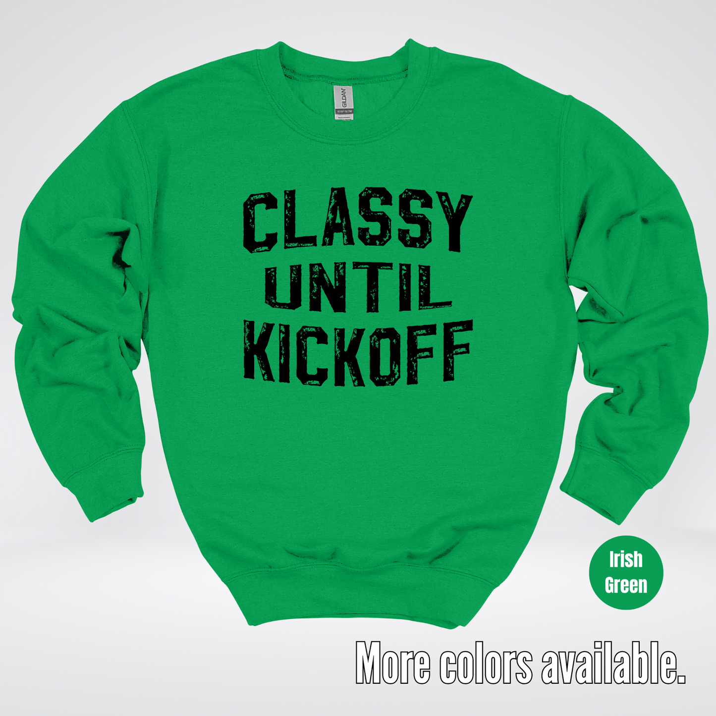 Classy Until Kickoff - Black Design – Football Crewneck Sweatshirt