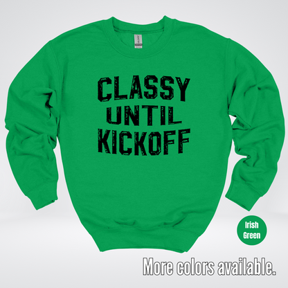 Classy Until Kickoff - Black Design – Football Crewneck Sweatshirt