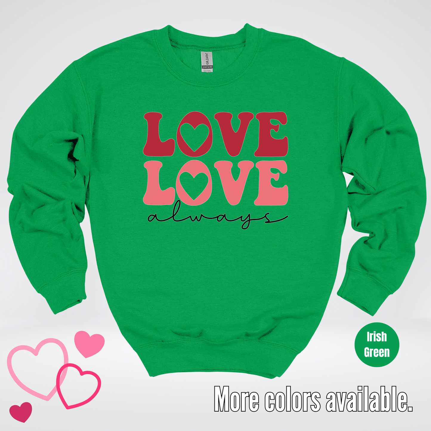 Love Love Always Crewneck Sweatshirt