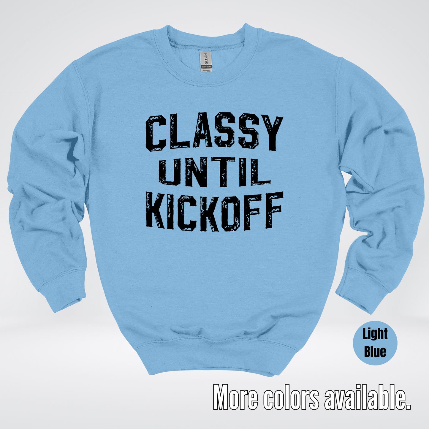 Classy Until Kickoff - Black Design – Football Crewneck Sweatshirt