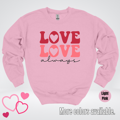 Love Love Always Crewneck Sweatshirt