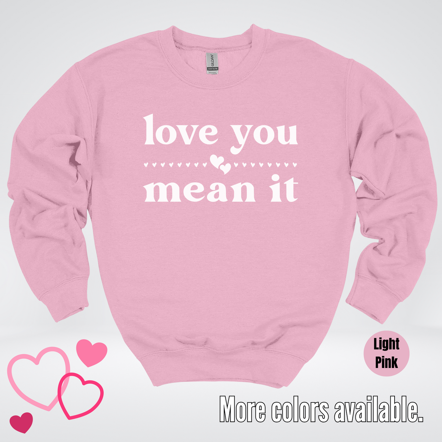 Love You Mean It Crewneck Sweatshirt