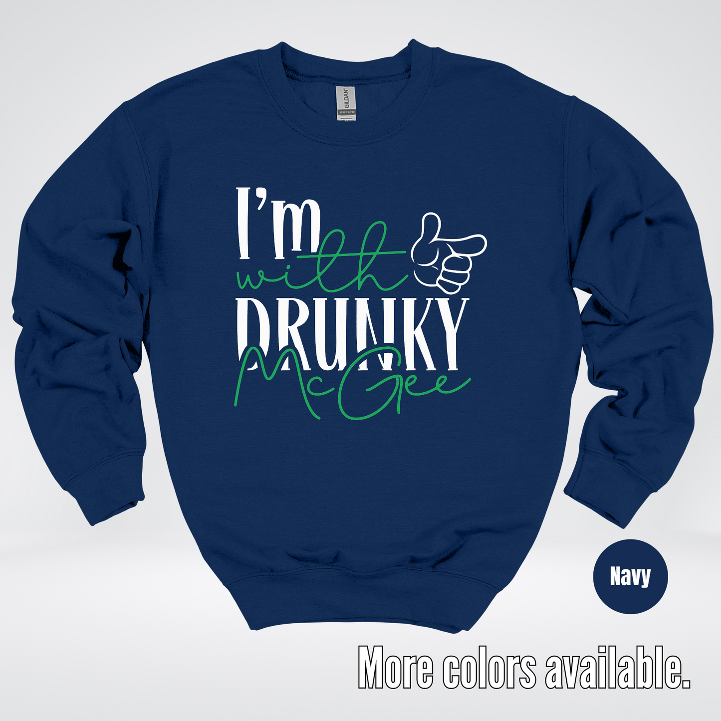 I’m With Drunky McGee  – Saint Patrick’s Day Crewneck Sweatshirt