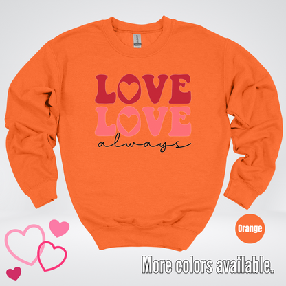 Love Love Always Crewneck Sweatshirt