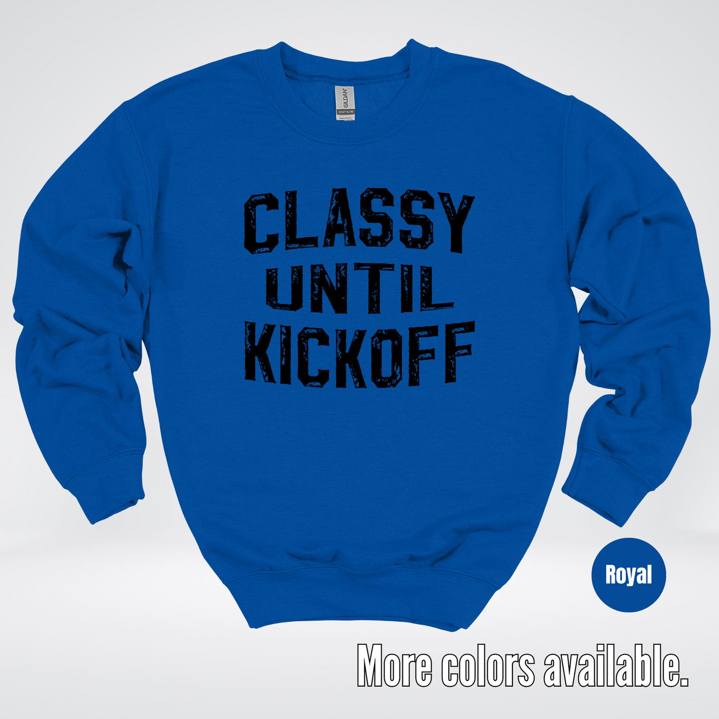 Classy Until Kickoff - Black Design – Football Crewneck Sweatshirt