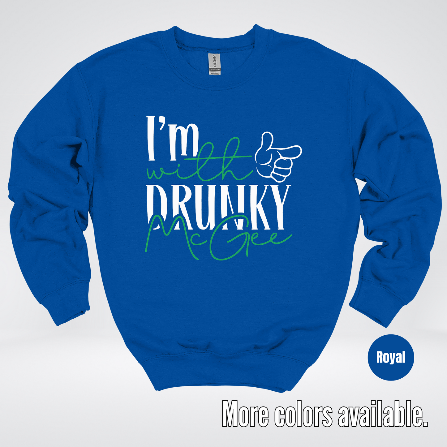 I’m With Drunky McGee  – Saint Patrick’s Day Crewneck Sweatshirt