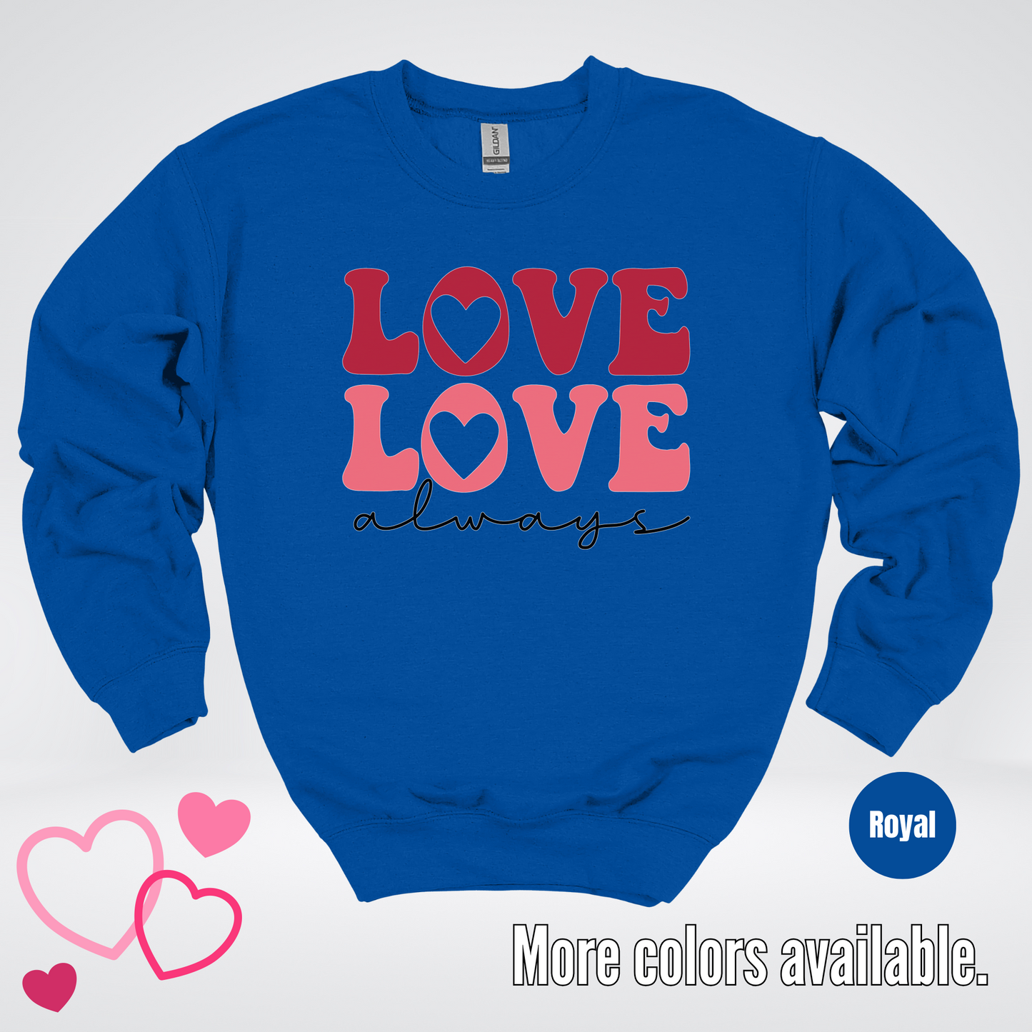 Love Love Always Crewneck Sweatshirt