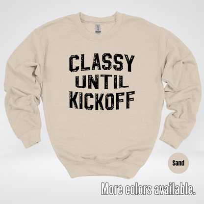 Classy Until Kickoff - Black Design – Football Crewneck Sweatshirt