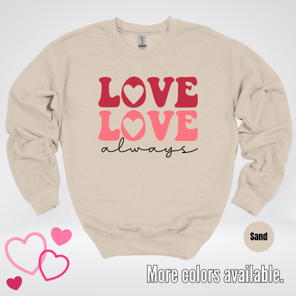 Love Love Always Crewneck Sweatshirt