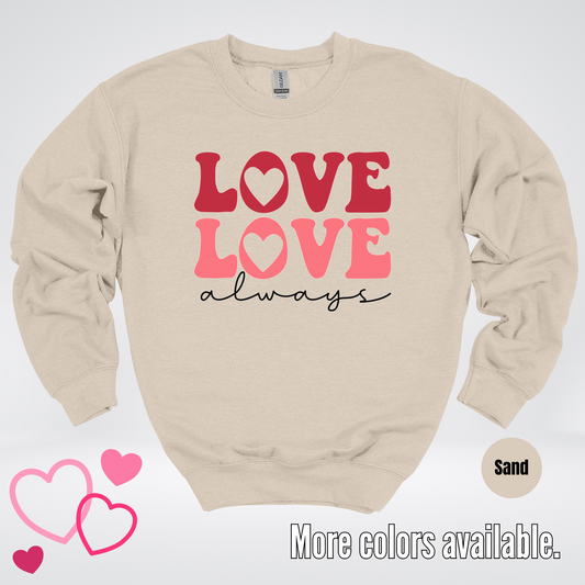 Love Love Always Crewneck Sweatshirt