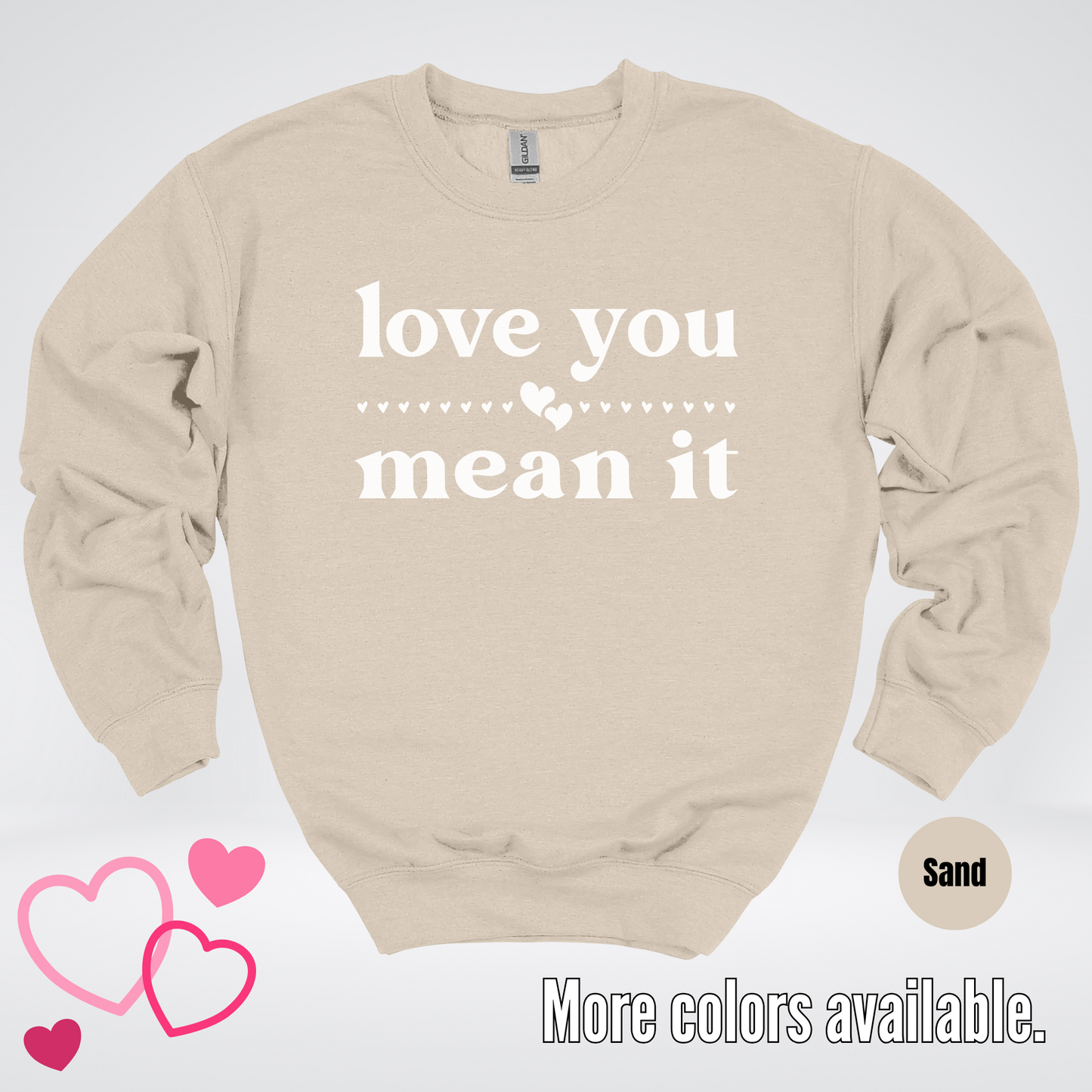 Love You Mean It Crewneck Sweatshirt