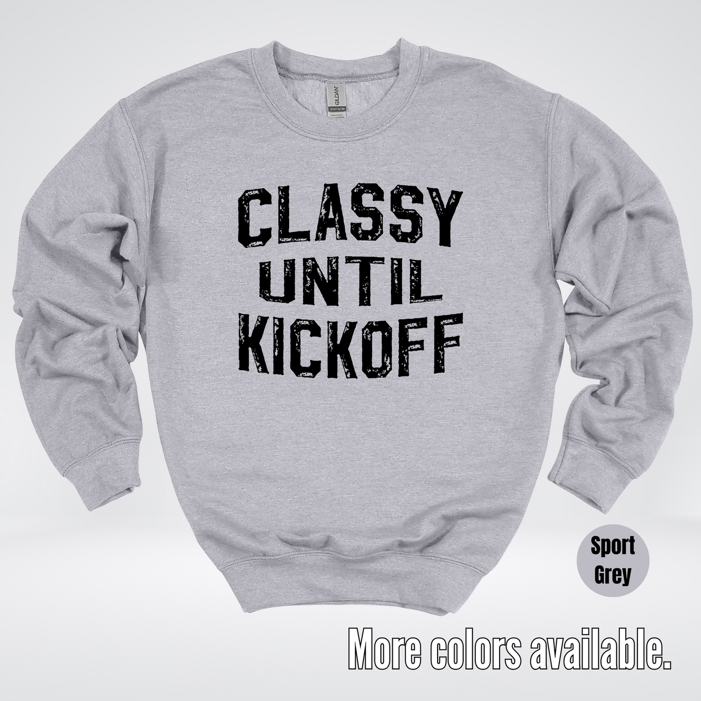 Classy Until Kickoff - Black Design – Football Crewneck Sweatshirt