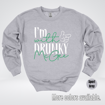 I’m With Drunky McGee  – Saint Patrick’s Day Crewneck Sweatshirt