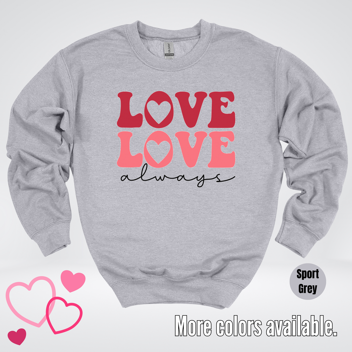 Love Love Always Crewneck Sweatshirt