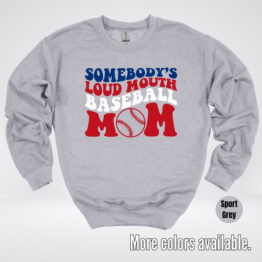 Somebody's Loud Mouth Baseball Mom Crewneck Sweatshirt