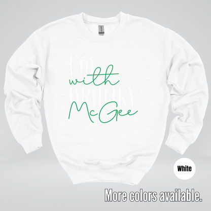 I’m With Drunky McGee  – Saint Patrick’s Day Crewneck Sweatshirt