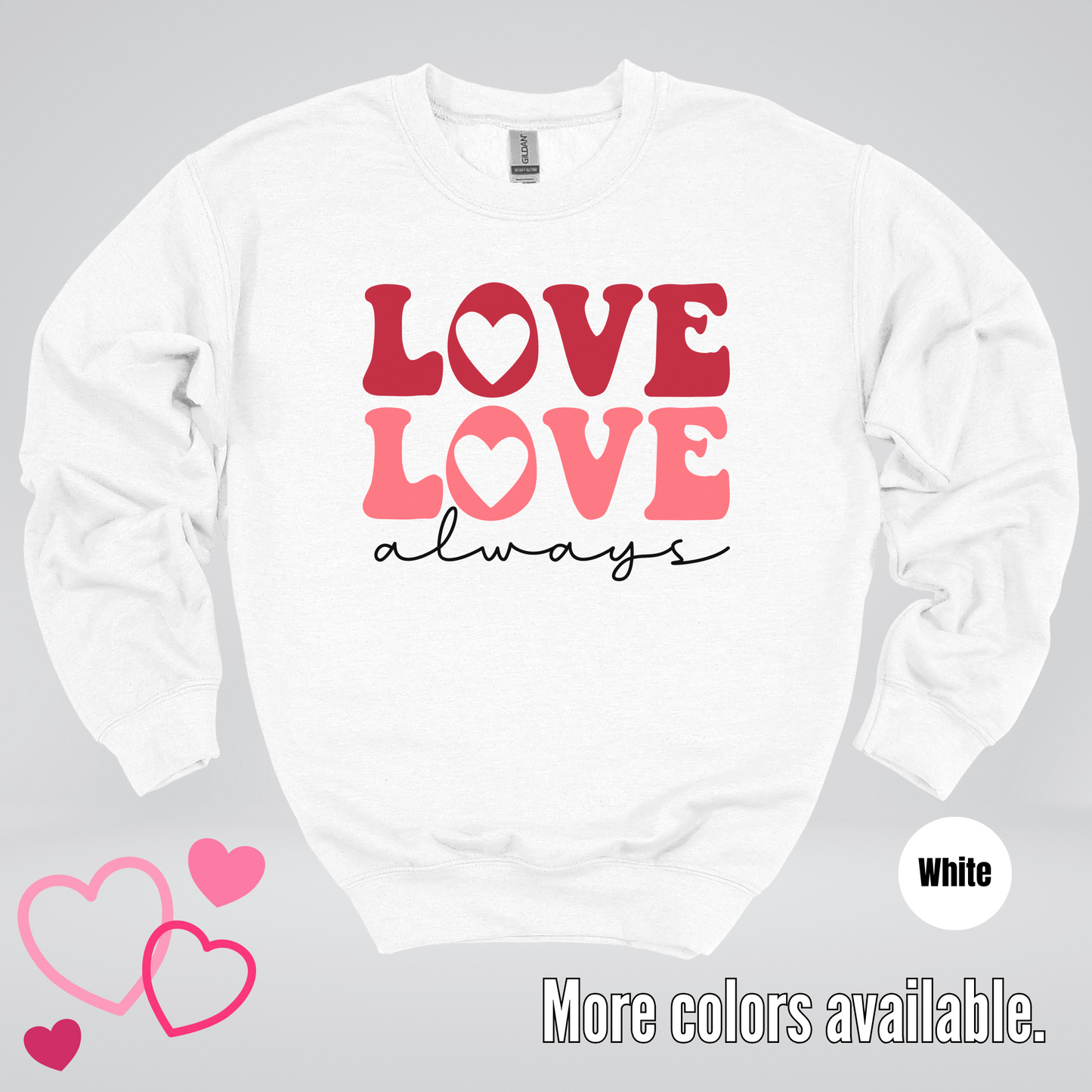 Love Love Always Crewneck Sweatshirt