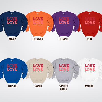 Love Love Always Crewneck Sweatshirt