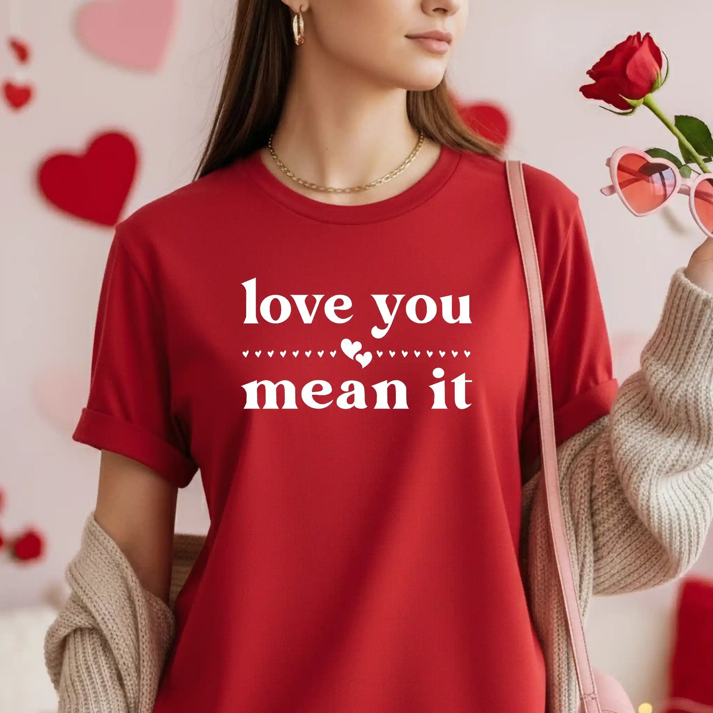 Love You Mean It T-Shirt
