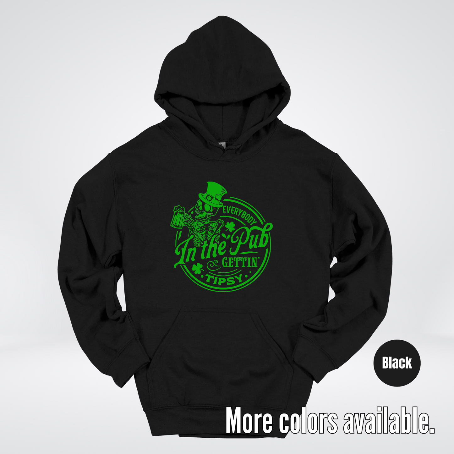 Everybody In The Pub Gettin Tipsy – Green Skeleton And A Beer – Saint Patrick’s Day Hoodie