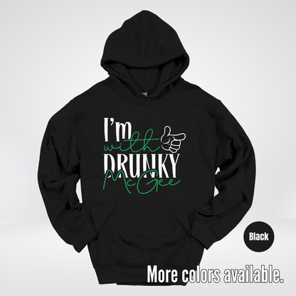 I’m With Drunky McGee – Saint Patrick’s Day Hoodie