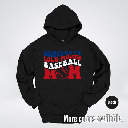 Somebody's Loud Mouth Baseball Mom Hoodie