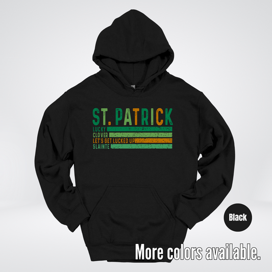 St. Patrick's Lucky Clover Let's Get Lucked Up Slainte St. Patrick's Day Hoodie