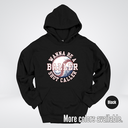 Wanna Be A Baller Shot Caller Hoodie