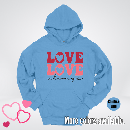 Love Love Always Hoodie