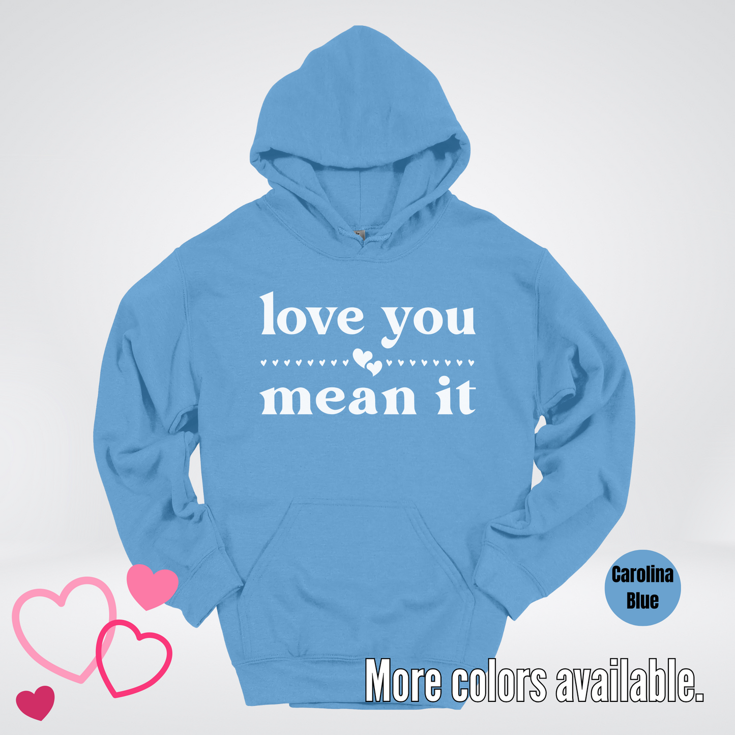 Love You Mean It Hoodie