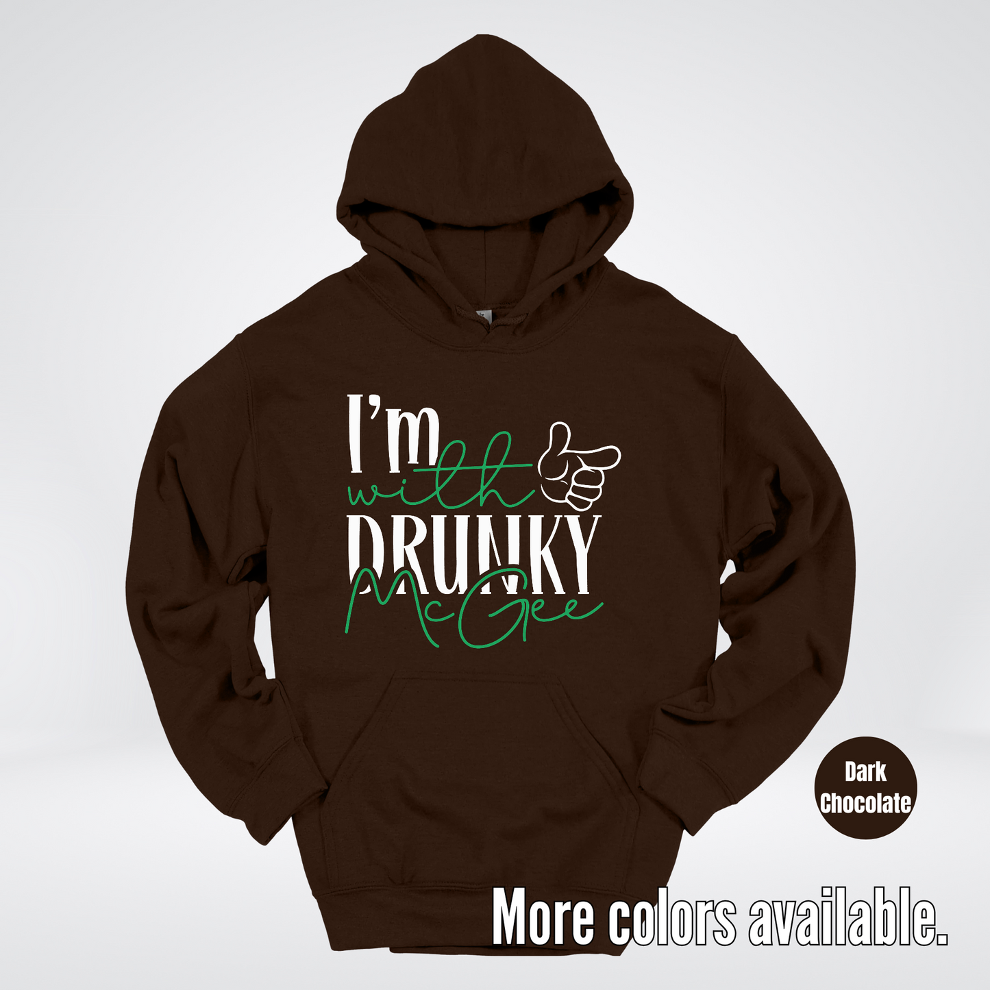 I’m With Drunky McGee – Saint Patrick’s Day Hoodie