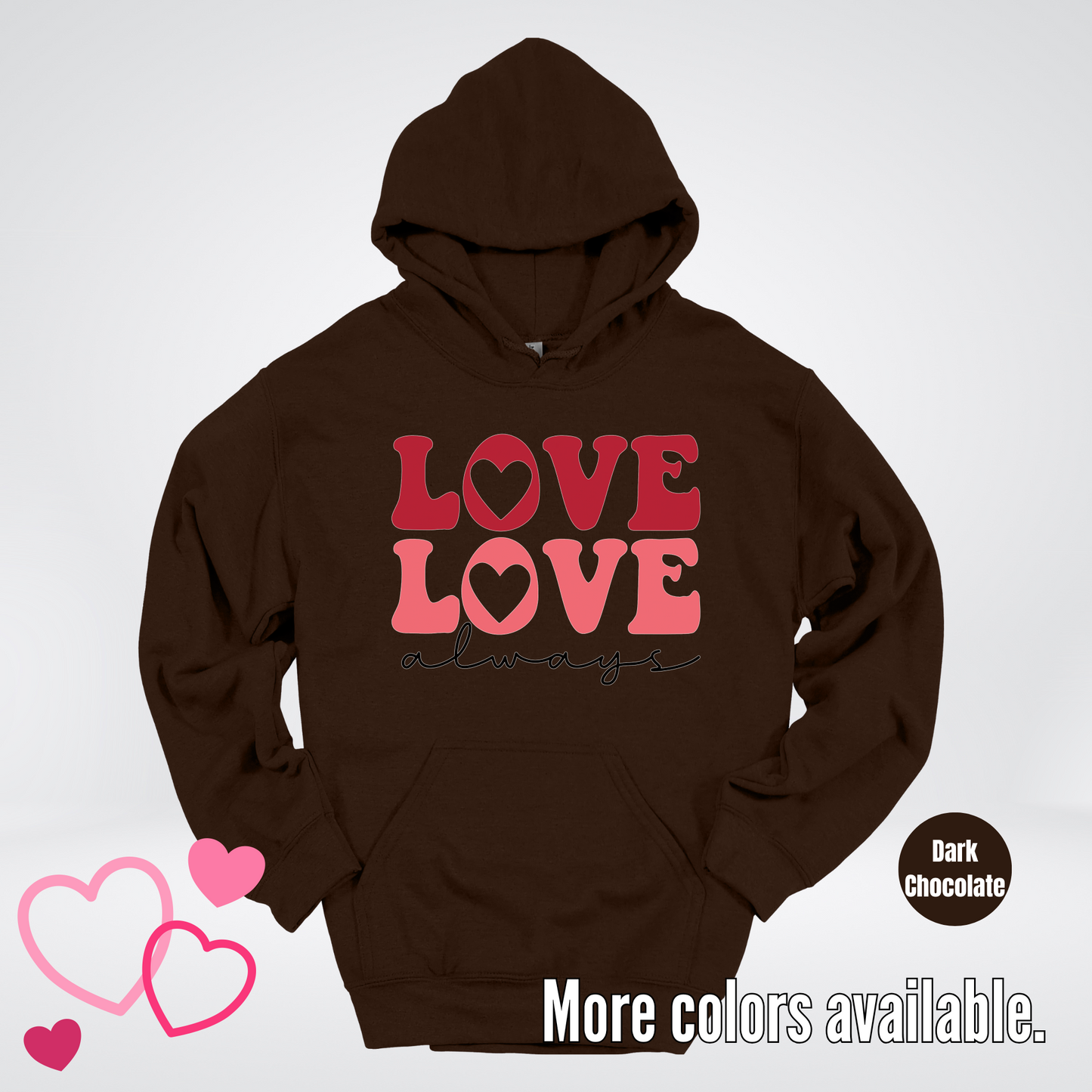 Love Love Always Hoodie