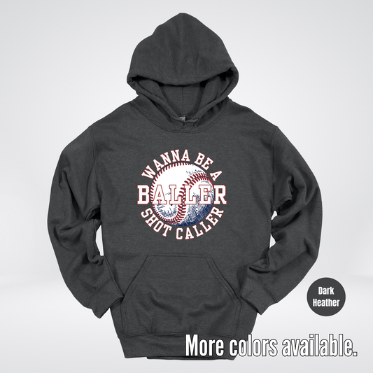 Wanna Be A Baller Shot Caller Hoodie