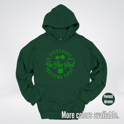 Everybody In The Pub Gettin' Tipsy St. Patrick's Day Hoodie